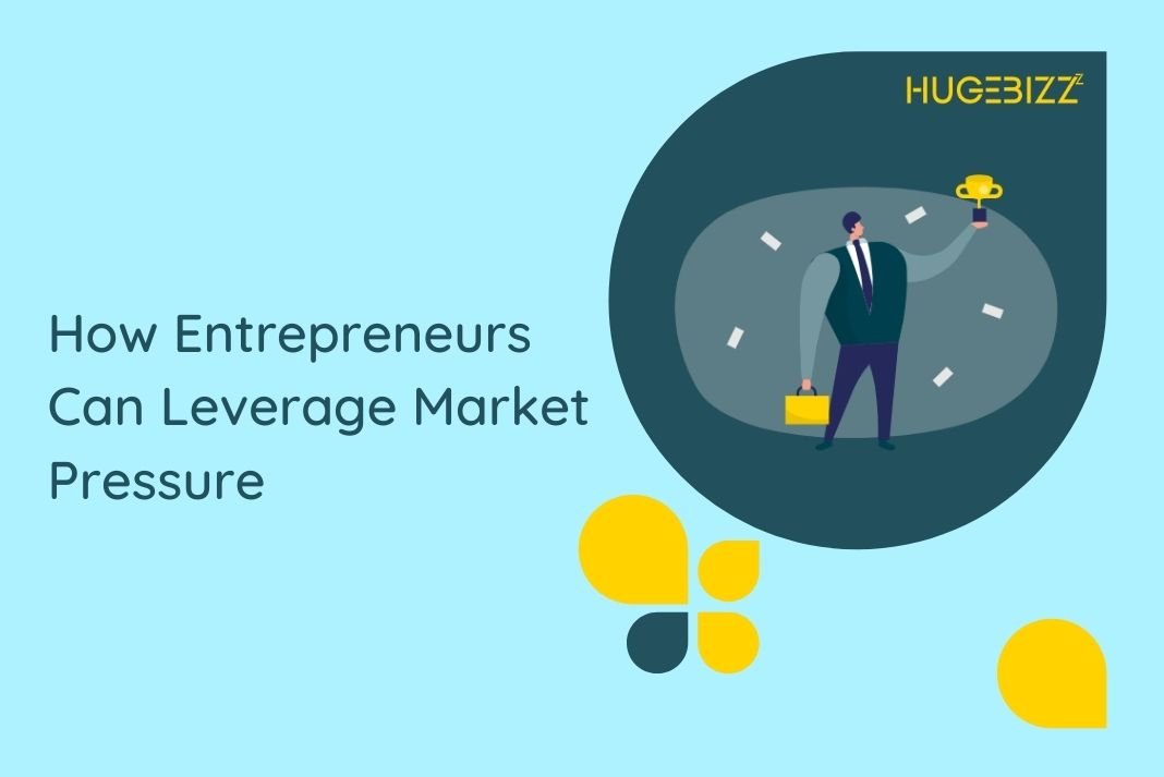 How Entrepreneurs Can Leverage Once-In-A-Lifetime Market Pressure