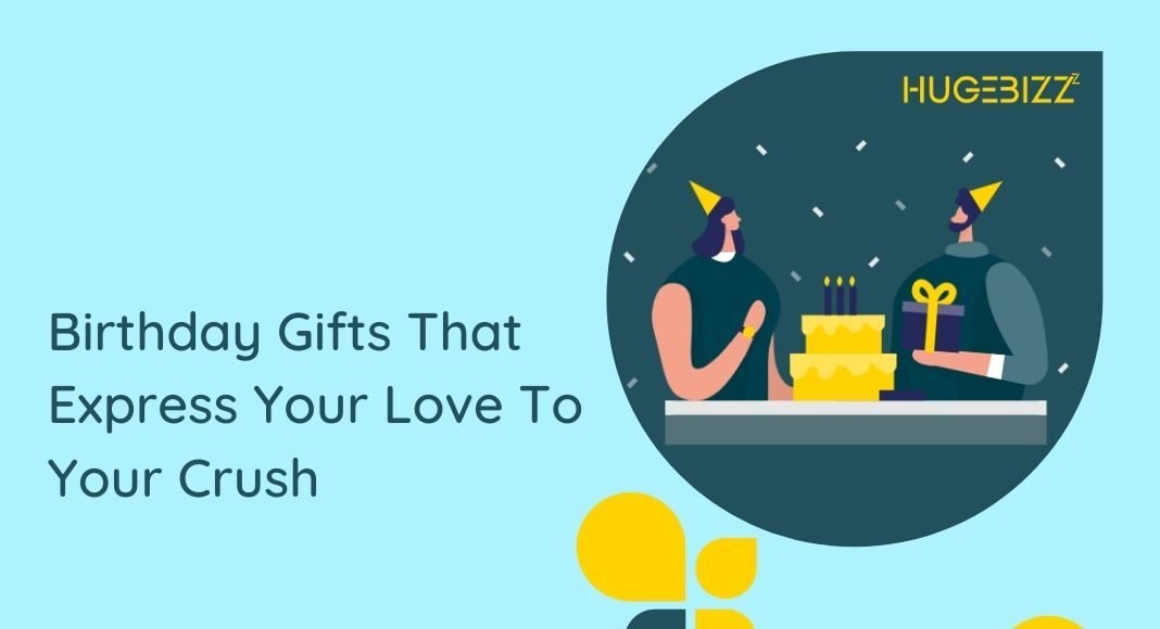 Birthday Gifts That Express Your Love To Your Crush