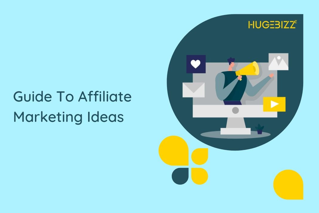 Guide To Affiliate Marketing Ideas